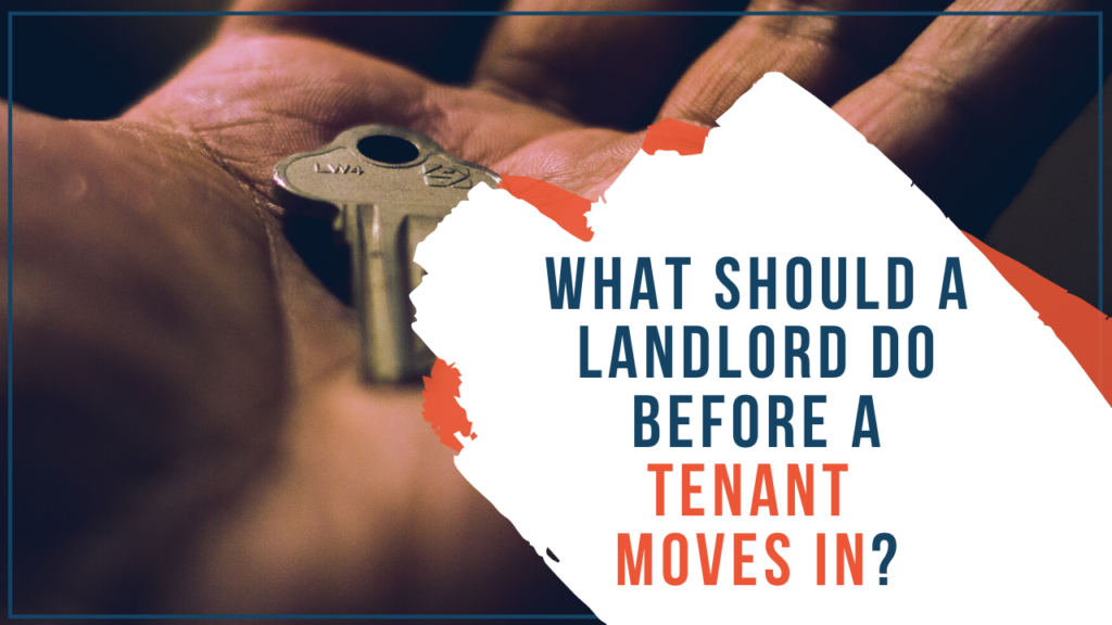 What Should a San Diego Landlord Do before a Tenant Moves in? RentSimpli