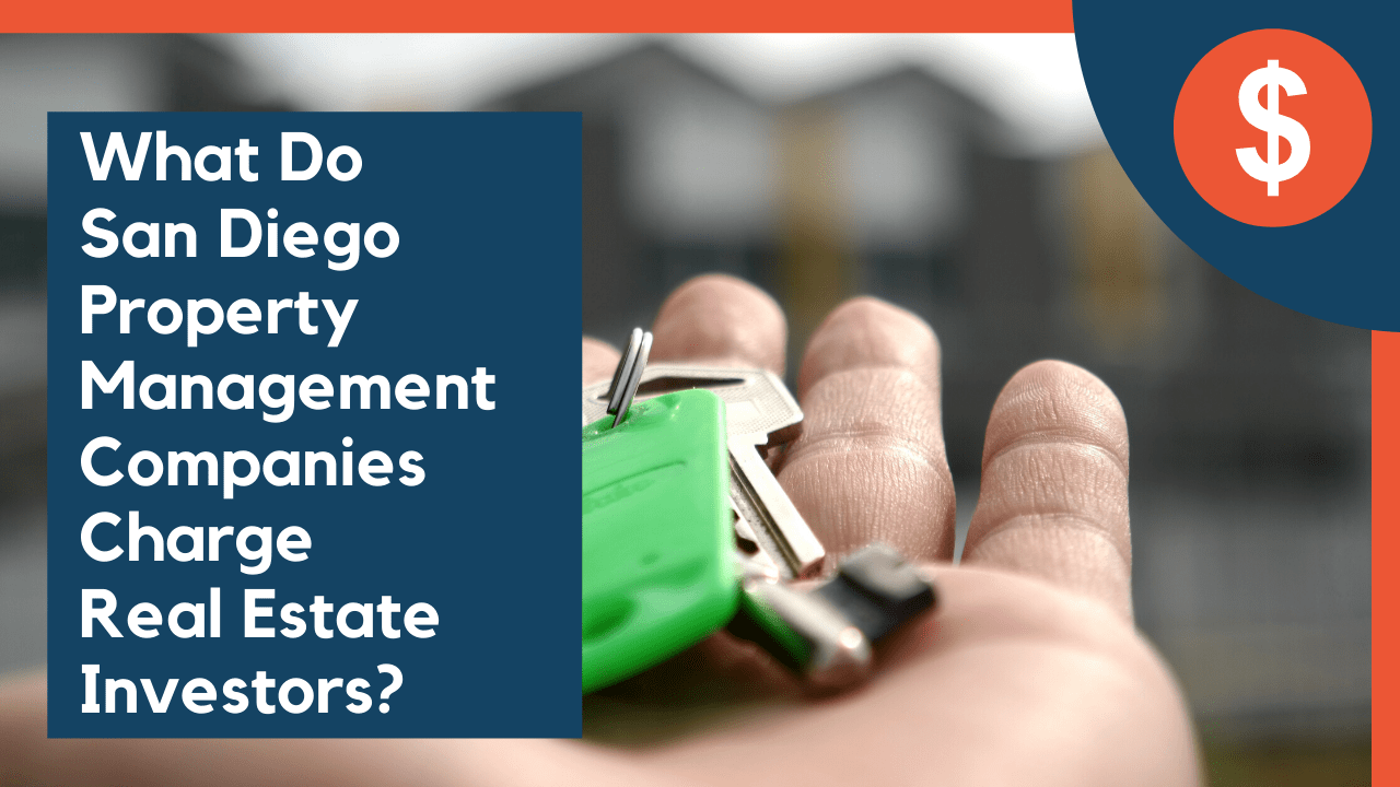 What Do San Diego Property Management Companies Charge Real Estate